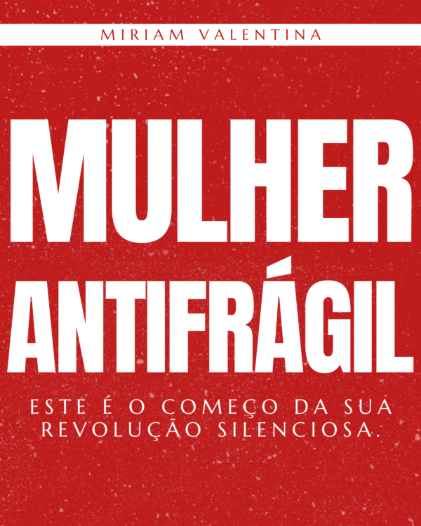 MULHER ANTIFRÁGIL